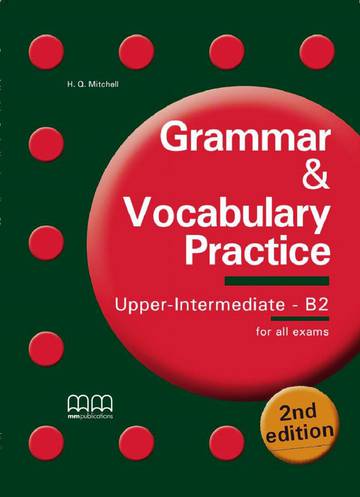 Grammar &amp; Vocabulary Practice Upper-Intermediate/B2 Student'S Book