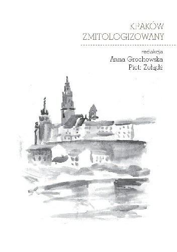 Kraków zmitologizowany