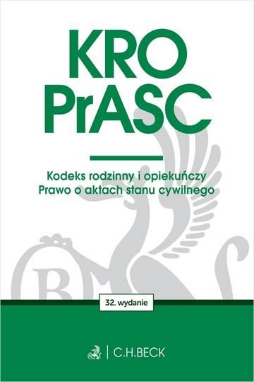 KRO. PrASC. Kodeks rodzinny i opiekuńczy. Prawo o aktach stanu cywilnego wyd. 32