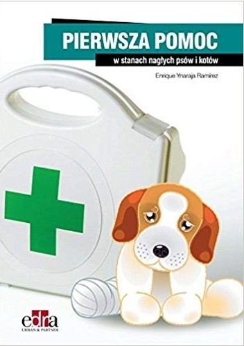 Pierwsza pomoc w stanach nagłych psów i kotów
