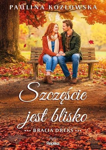 Szczęście jest blisko. Bracia Dreks. Tom 3
