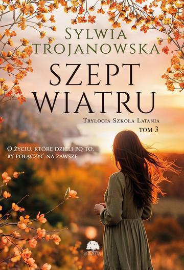Szept wiatru. Trylogia Szkoła Latania. Tom 3