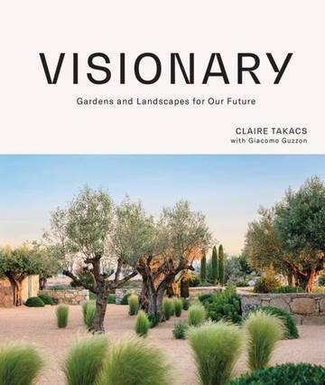 Visionary. Gardens and Landscapes for our Future