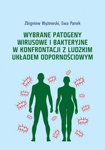 Wybrane patogeny wirusowe i bakteryjne w konfrontacji z ludzkim układem odpornościowym