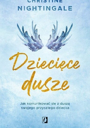 Dziecięce dusze. Jak komunikować się z duszą swojego przyszłego dziecka