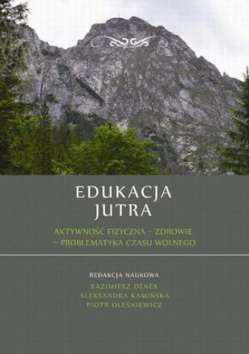 Edukacja Jutra. Aktywność fizyczna  zdrowie  problematyka czasu wolnego