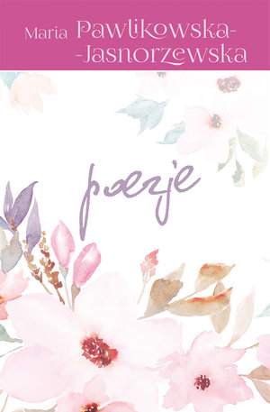 Poezje Maria pawlikowska-jasnorzewska