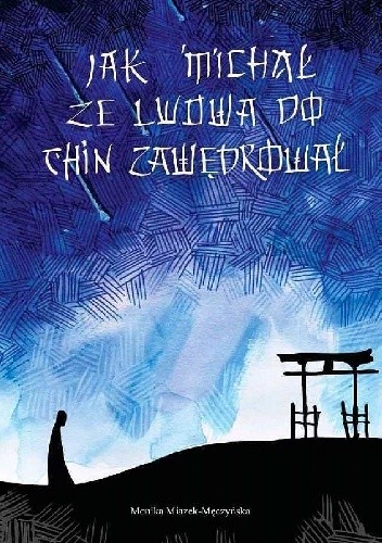 Jak Michał ze Lwowa do Chin zawędrował