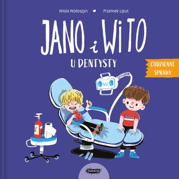 Jano i Wito u dentysty. Codzienne sprawy Jano i Wito