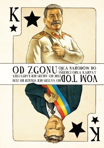 OD ZGONU OJCA NARODÓW DO ŚMIERCI ORŁA KARPAT. Księga na sześćdziesiąte urodziny Jerzego Kochanowskiego