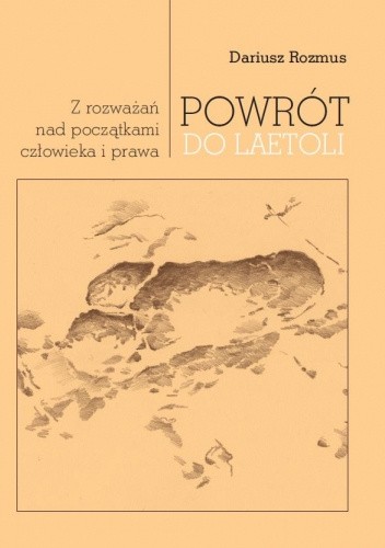 Powrót do Laetoli. Z rozważań nad początkami człowieka i prawa
