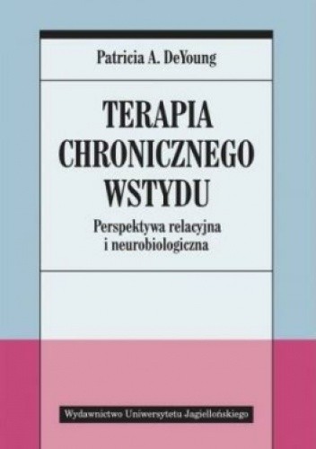 Terapia chronicznego wstydu perspektywa relacyjna i neurobiologiczna