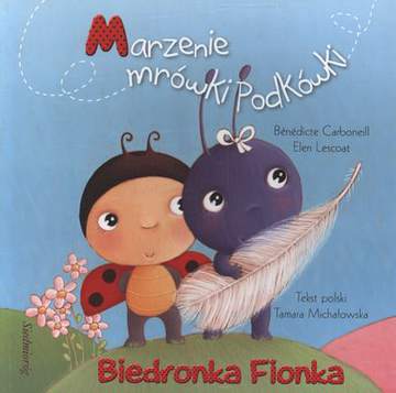 Marzenie mrówki podkówki biedronka fionka