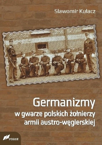 Germanizmy w gwarze polskich żołnierzy armii austro-węgierskiej