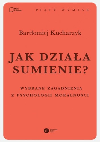 Jak działa sumienie? Wybrane zagadnienia z psychologii moralności