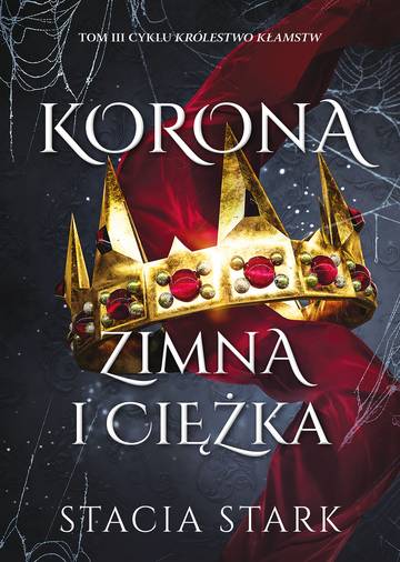 Korona zimna i ciężka. Królestwo kłamstw. Tom 3