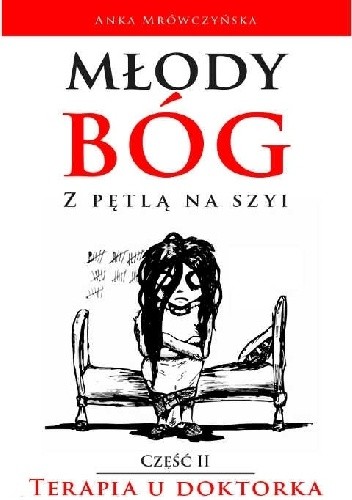 Młody bóg z pętlą na szyi. Terapia u doktorka