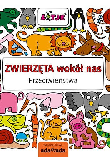 Zwierzęta wokół nas. Przeciwieństwa