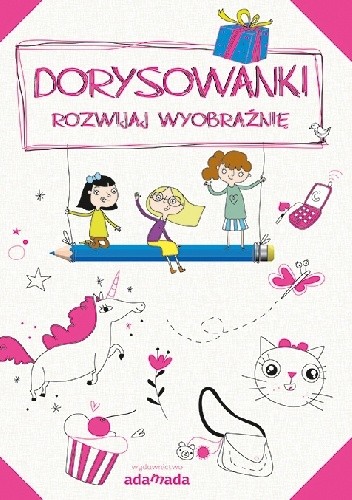 Dorysowanki. Rozwijaj wyobraźnię (zeszyt różowy)