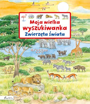 Moja wielka wyszukiwanka. Zwierzęta świata wyd. 2023