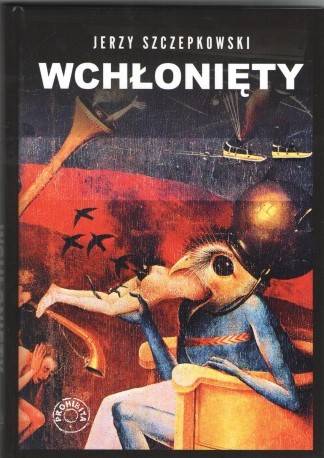 Wchłonięty. Tobiasz Szpett i jego Ślepy Książę