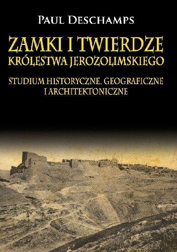Zamki i twierdze Królestwa Jerozolimskiego