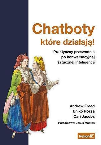 Okładka: Chatboty, które działają! Praktyczny przewodnik po konwersacyjnej sztucznej inteligencji