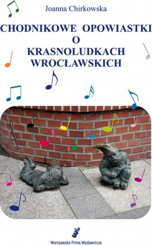 Chodnikowe opowiastki o krasnoludkach wrocławskich