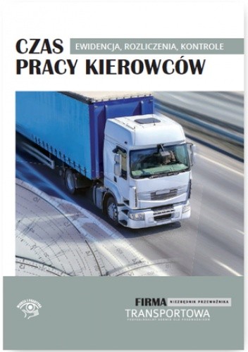 Czas pracy kierowców - ewidencja, rozliczenia, kontrole