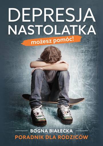Depresja nastolatka. Możesz pomóc!