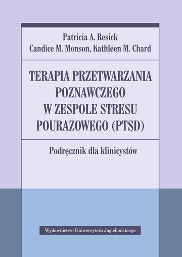 Terapia przetwarzania poznawczego w zespole stresu pourazowego (ptsd) podręcznik dla klinicystów