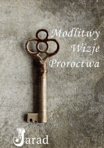 Modlitwy, Wizje, Proroctwa