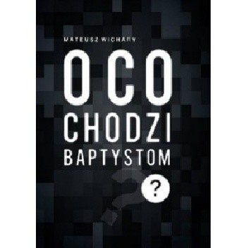 O co chodzi baptystom?