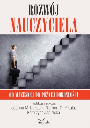 Rozwój nauczyciela. Od wczesnej do późnej dorosłości