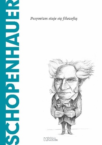 Schopenhauer. Pesymizm staje się filozofią