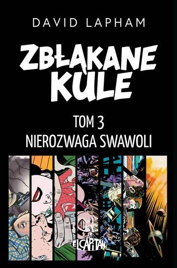Zbłąkane kule. Nierozwaga swawoli