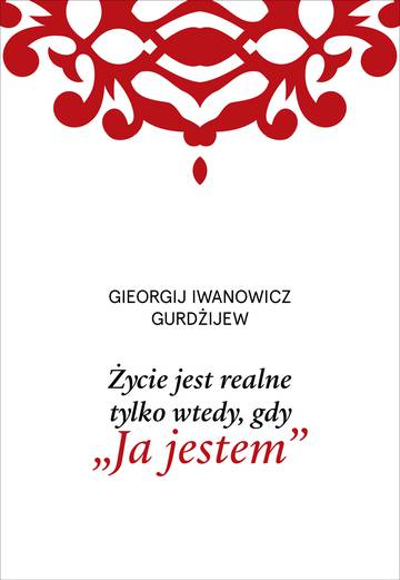 Życie jest realne tylko wtedy, gdy „Ja jestem” wyd. 2022