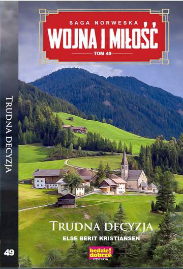 Trudna decyzja. Wojna i miłość. Tom 49