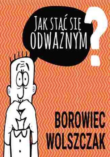 Jak stać się odważnym