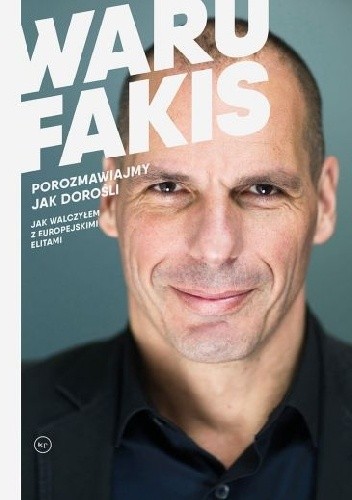 Porozmawiajmy jak dorośli. Jak walczyłem z europejskimi elitami.