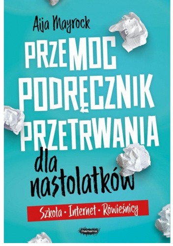Przemoc. Podręcznik przetrwania dla nastolatków