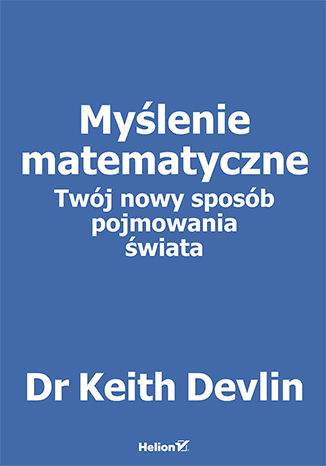 Myślenie matematyczne twój nowy sposób pojmowania świata