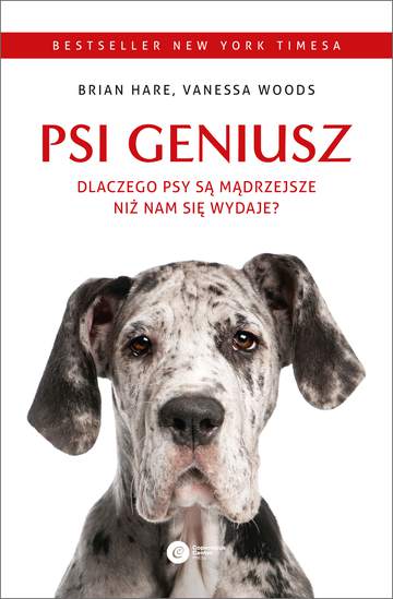 Psi geniusz dlaczego psy są mądrzejsze niż nam się wydaje