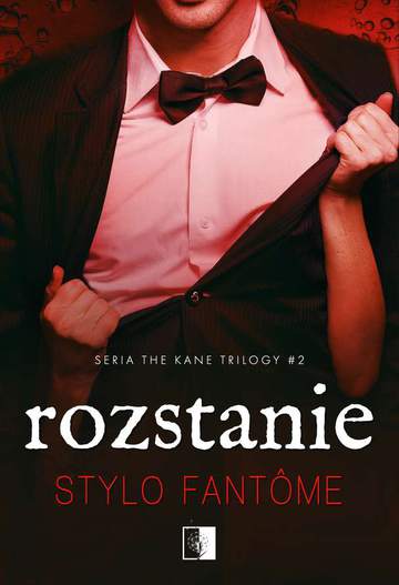 Rozstanie. The Kane trilogy. Tom 2
