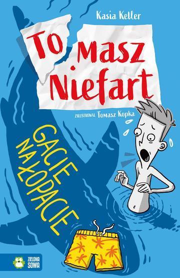 Gacie na łopacie. Tomasz Niefart