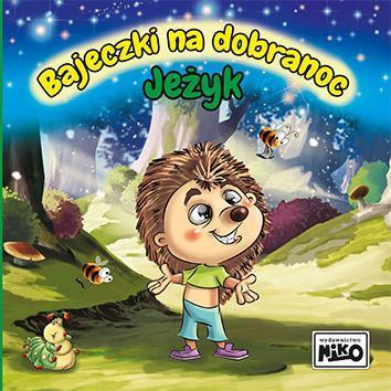 Jeżyk. Bajeczki na dobranoc