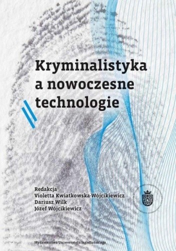 Kryminalistyka a nowoczesne technologie