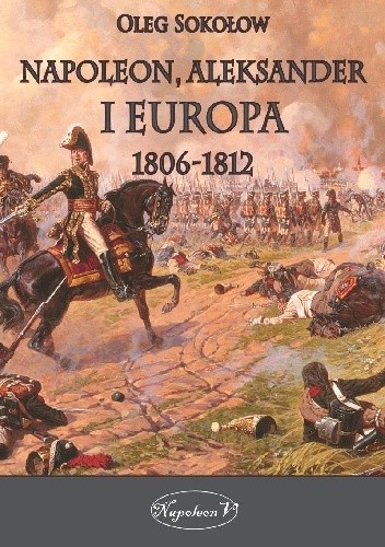 Napoleon, Aleksander i Europa 1806-1812