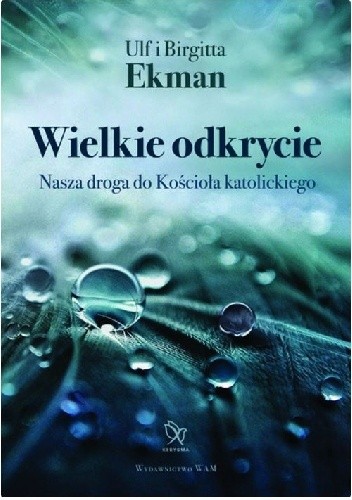 Wielkie odkrycie Nasza droga do Kościoła katolickiego