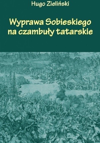 Wyprawa Sobieskiego na czambuły tatarskie